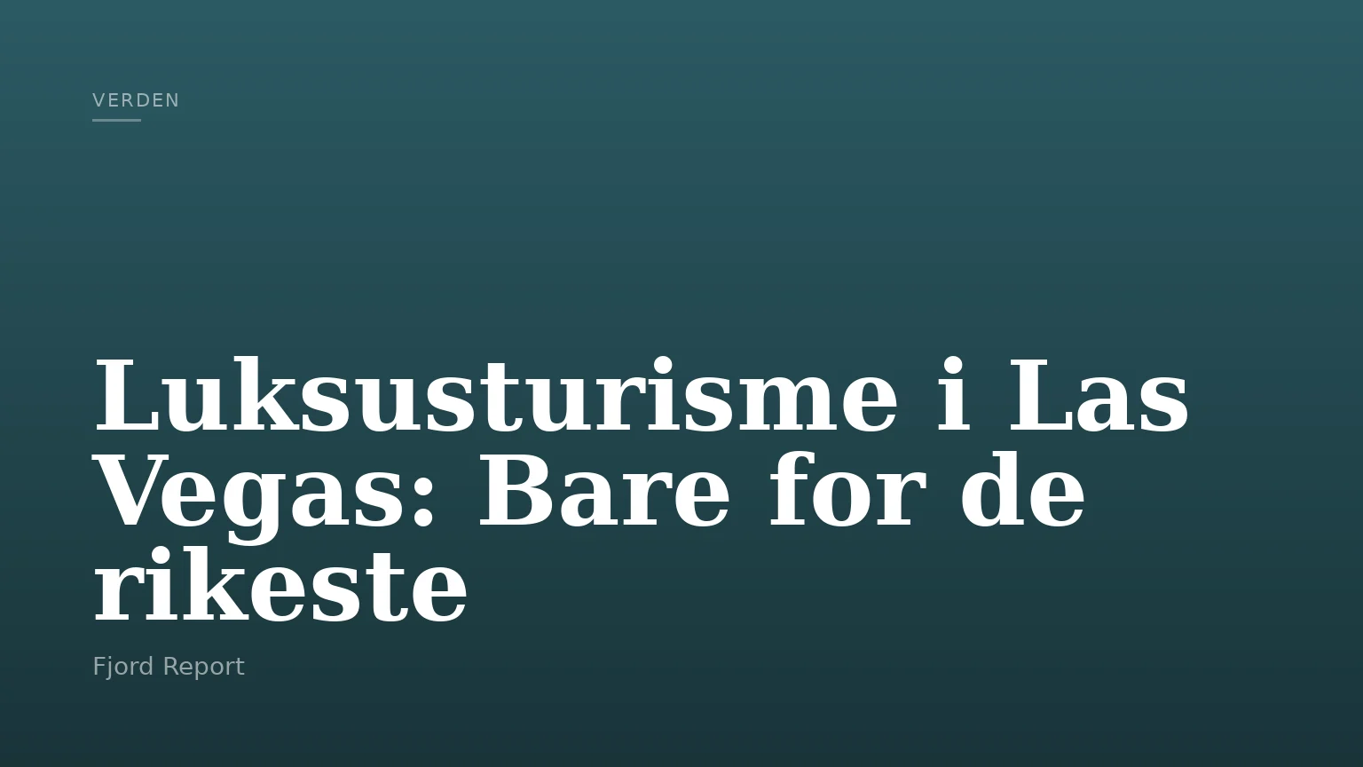 Luksusturisme i Las Vegas: Bare for de rikeste
