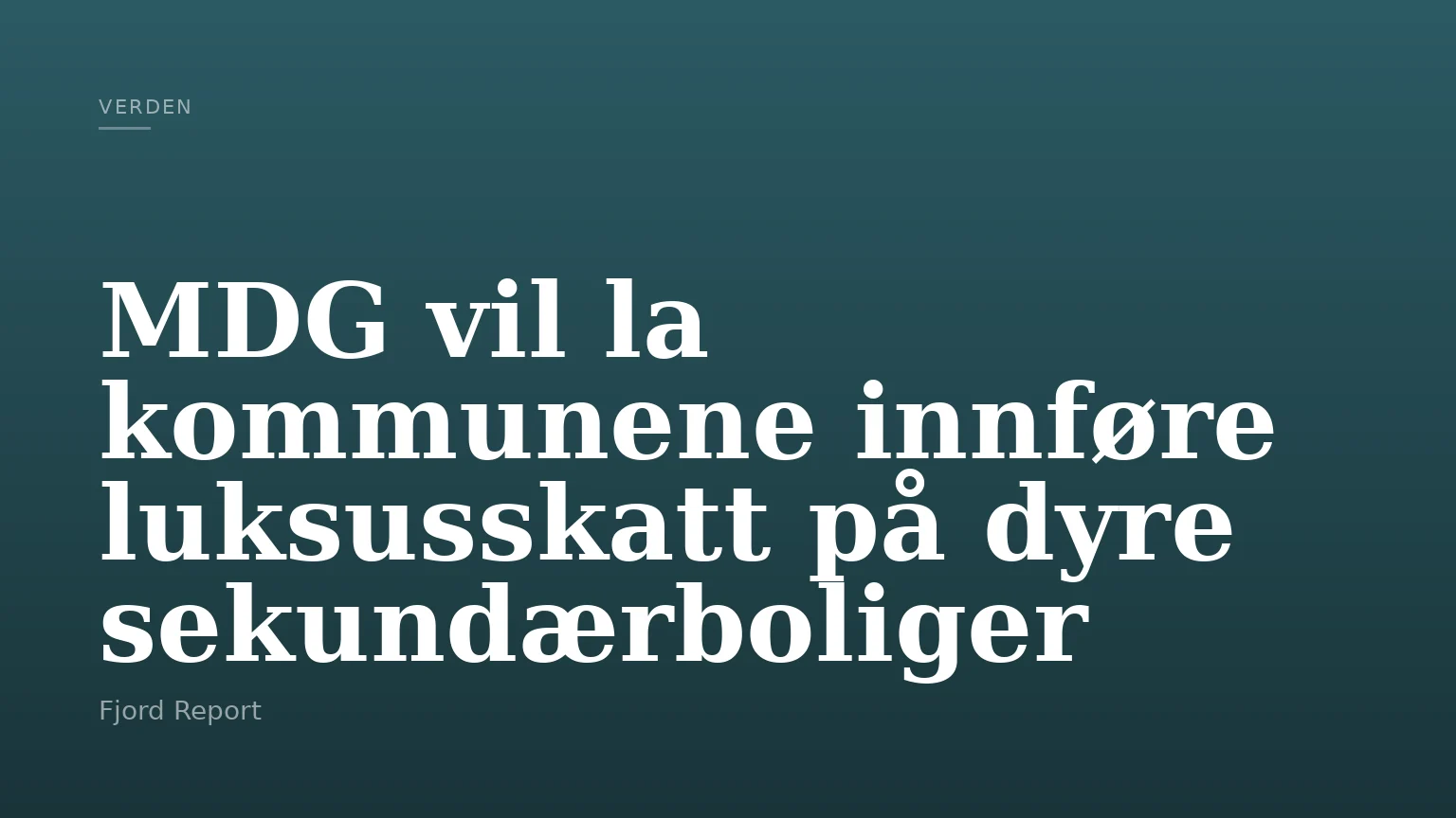 MDG vil la kommunene innføre luksusskatt på dyre sekundærboliger