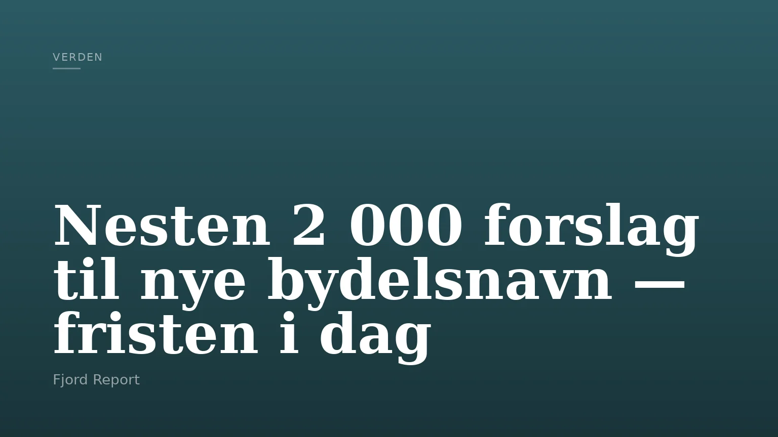 Nesten 2 000 forslag til nye bydelsnavn — fristen i dag