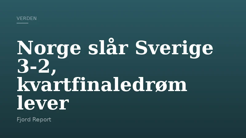 Norge slår Sverige 3-2, kvartfinaledrøm lever