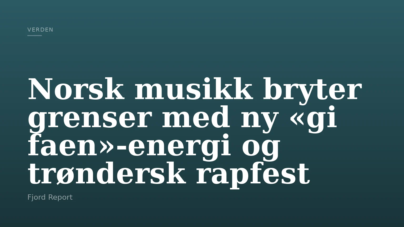Norsk musikk bryter grenser med ny «gi faen»-energi og trøndersk rapfest