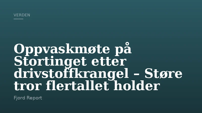 Oppvaskmøte på Stortinget etter drivstoffkrangel – Støre tror flertallet holder