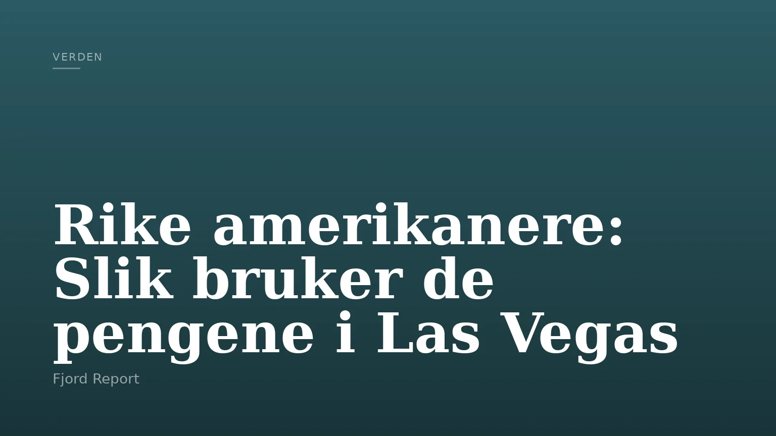 Rike amerikanere: Slik bruker de pengene i Las Vegas