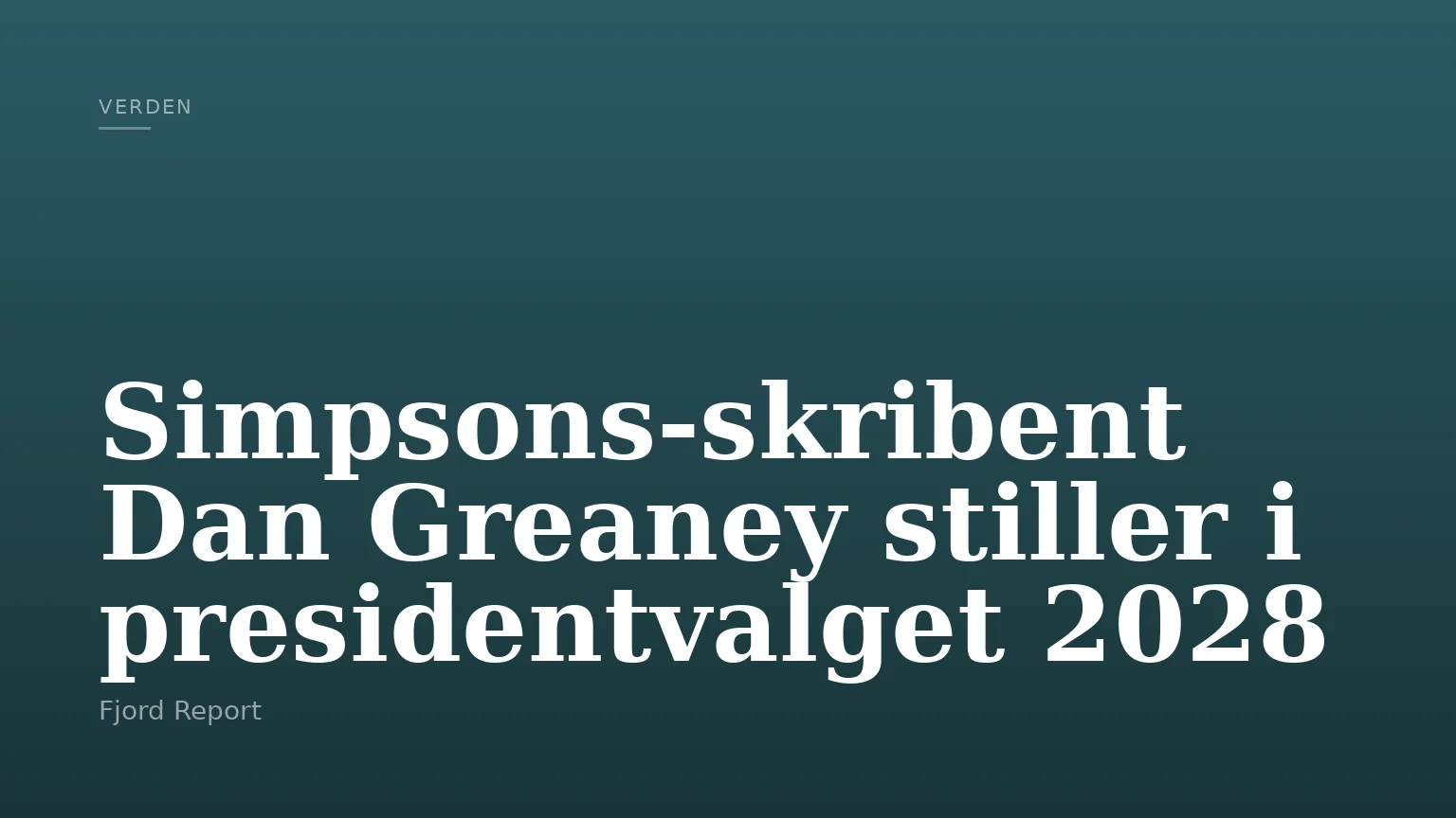 Simpsons-skribent Dan Greaney stiller i presidentvalget 2028