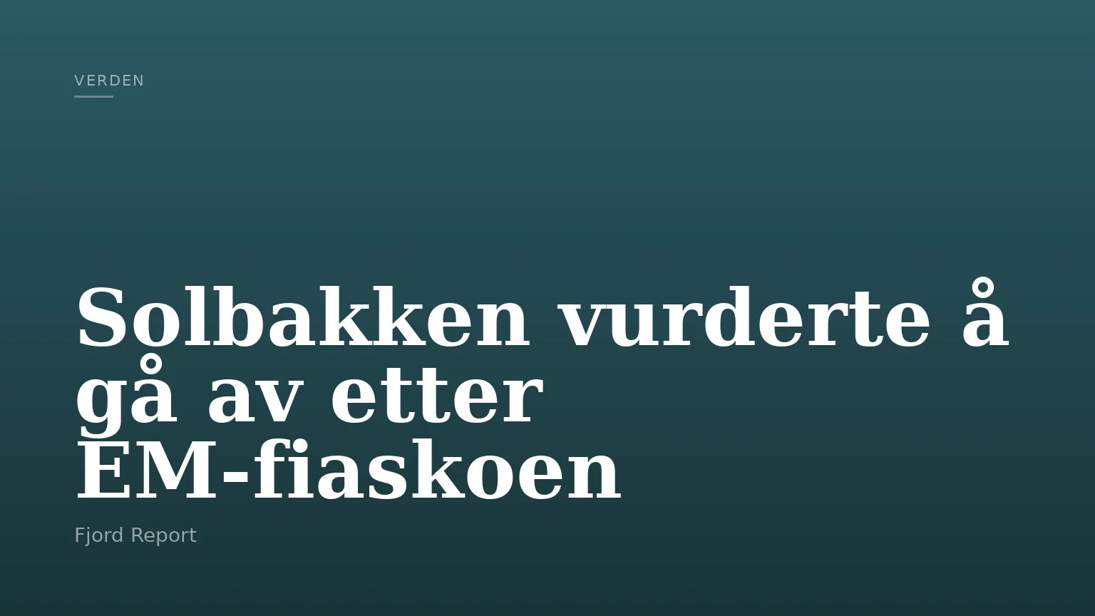 Solbakken vurderte å gå av etter EM-fiaskoen