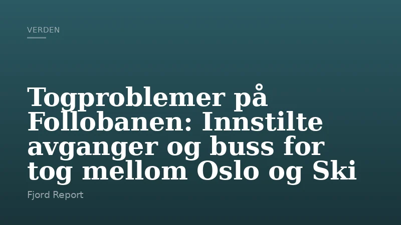 Togproblemer på Follobanen: Innstilte avganger og buss for tog mellom Oslo og Ski