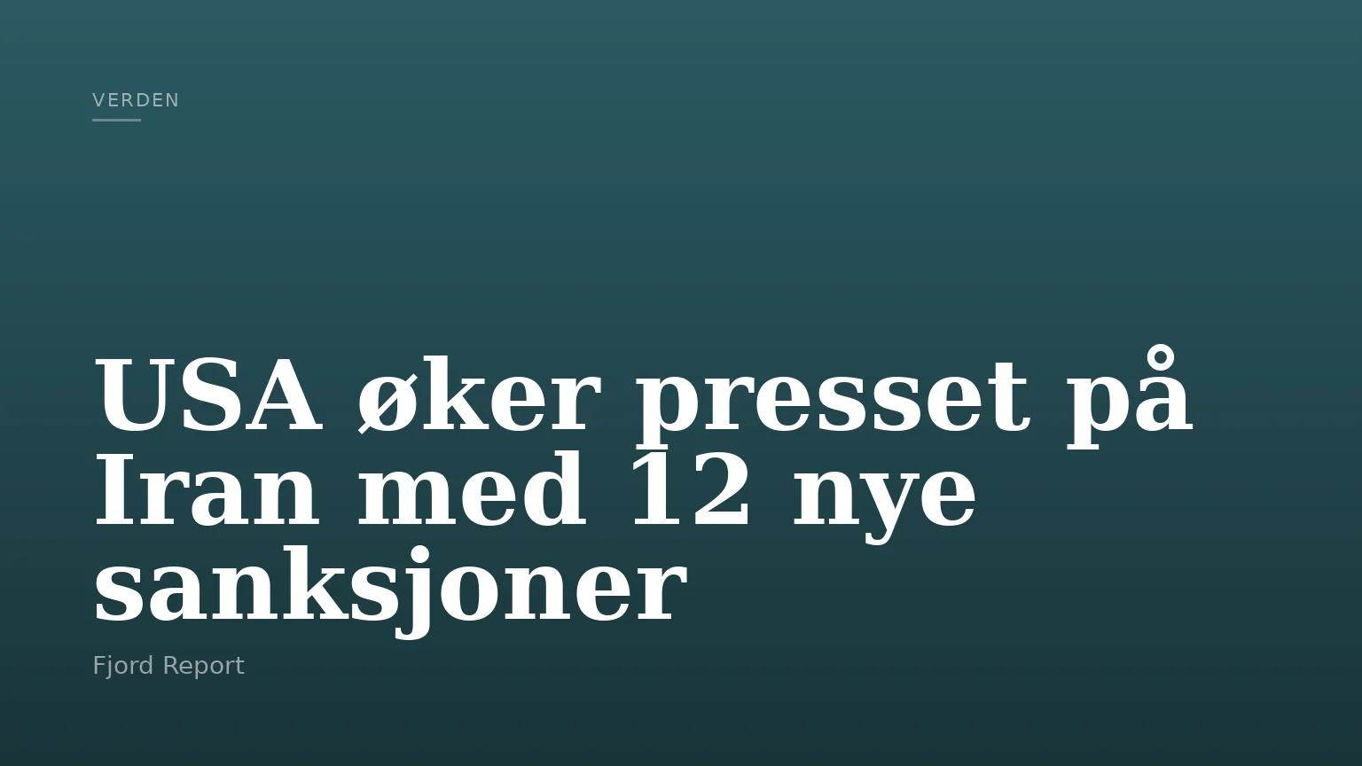 USA øker presset på Iran med 12 nye sanksjoner